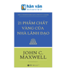  21 Phẩm Chất Vàng Của Nhà Lãnh Đạo 