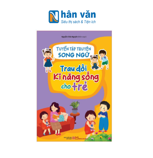  Tuyển Tập Truyện Song Ngữ - Trau Dồi Kĩ Năng Sống Cho Trẻ 