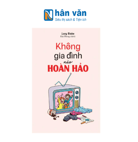 Không Gia Đình Nào Hoàn Hảo - nhanvan.vn