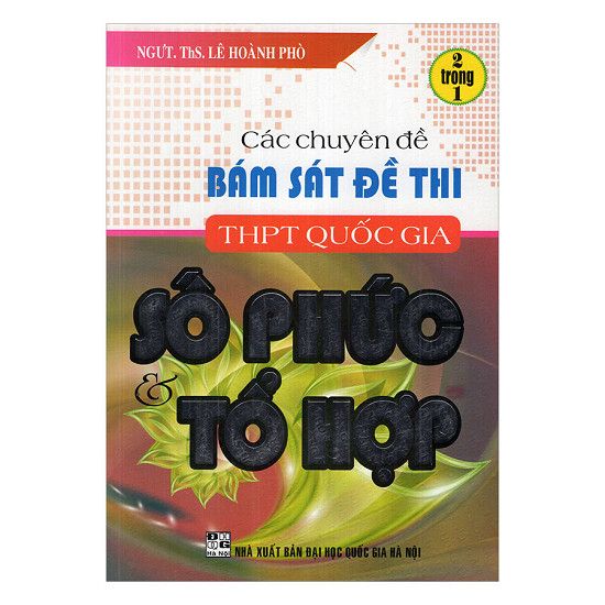  Các Chuyên Đề Bám Sát Đề Thi THPT Quốc Gia Số Phức Và Tổ Hợp (2 Trong 1) 