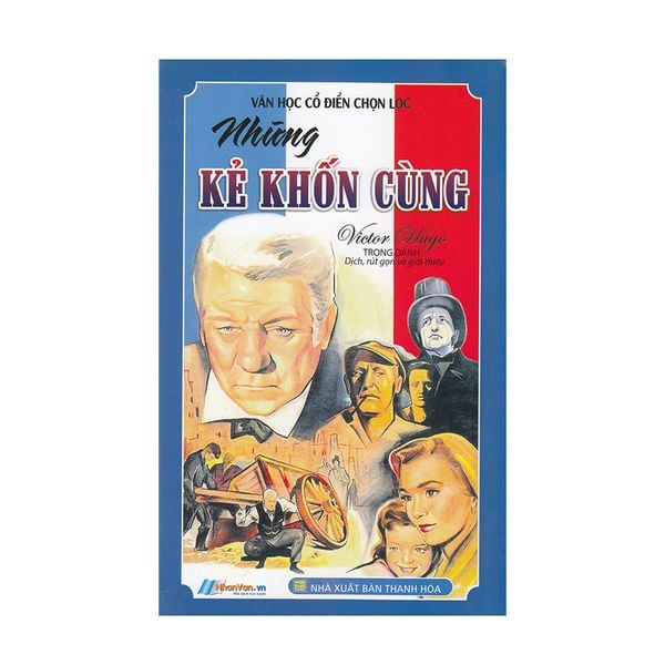  [PHIÊN CHỢ SÁCH CŨ] Văn Học Cổ Điển Chọn Lọc - Những Kẻ Khốn Cùng 