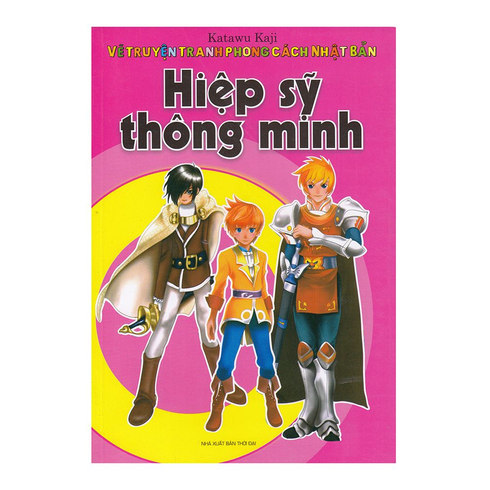  Vẽ Truyện Tranh Phong Cách Nhật Bản - Hiệp Sỹ Thông Minh 