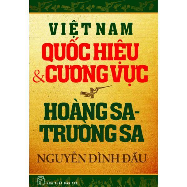  Việt Nam Quốc Hiệu Và Cương Vực Hoàng Sa - Trường Sa (Bìa Cứng) 