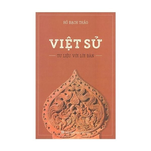  Việt Sử - Tư Liệu Với Lời Bàn 