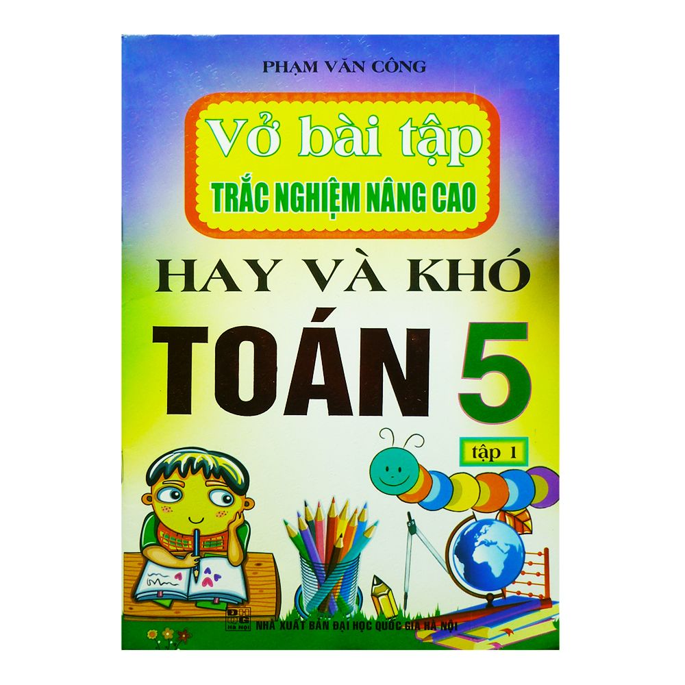  Vở Bài Tập Trắc Nghiệm Nâng Cao Hay Và Khó Lớp 5 - Tập 1 