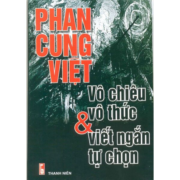  Vô Chiêu Vô Thức Và Viết Ngắn Tự Chọn 