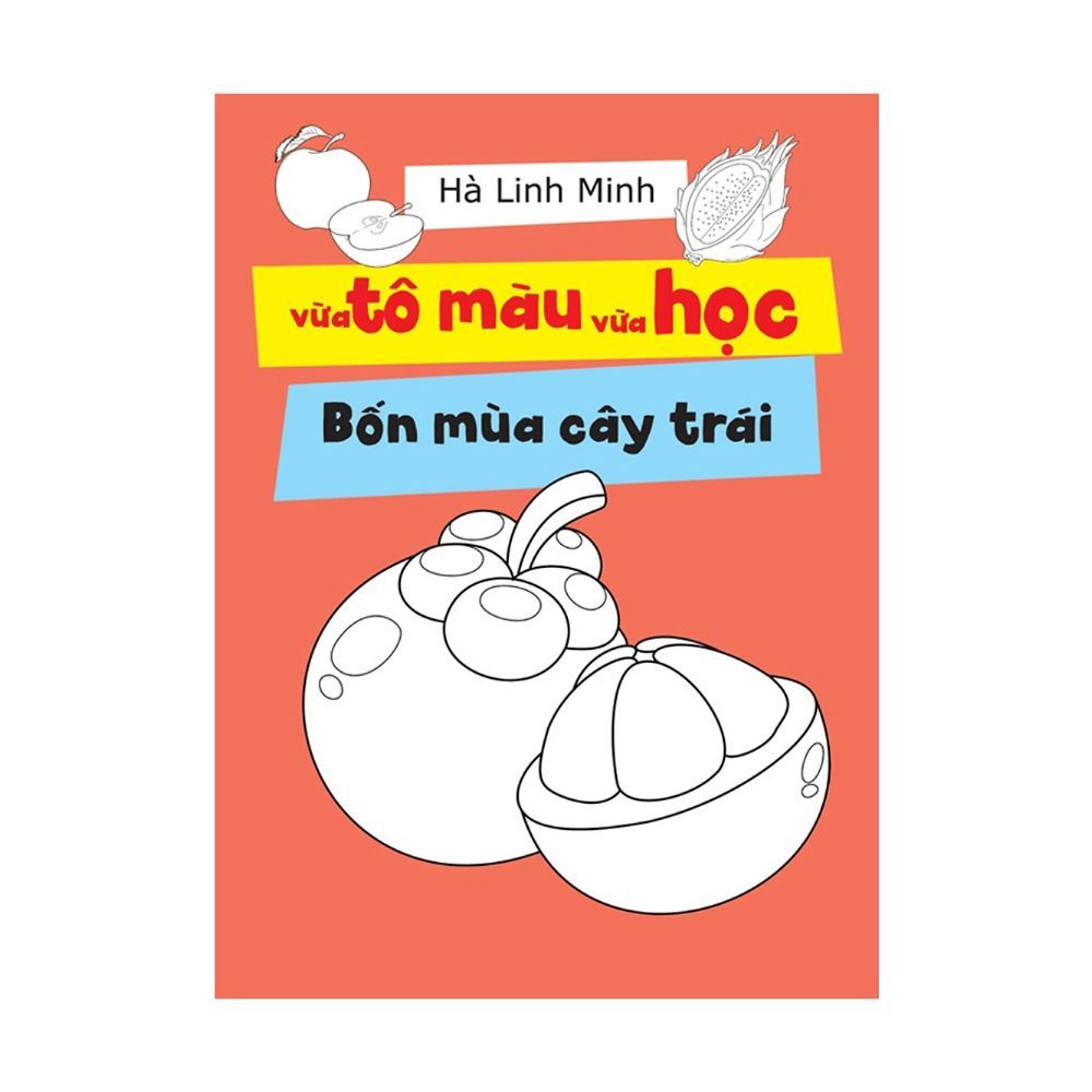  Vừa Tô Màu Vừa Học - Bốn Mùa Cây Trái 