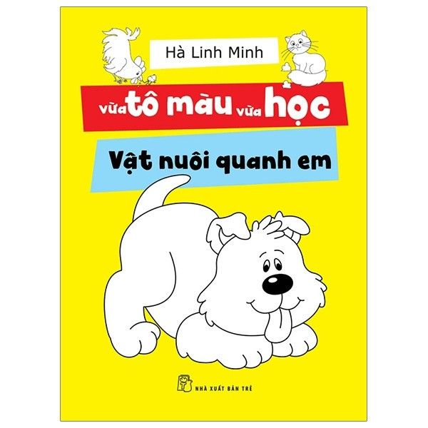  Vừa Tô Màu Vừa Học - Vật Nuôi Quanh Em 