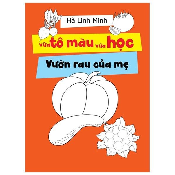  Vừa Tô Màu Vừa Học - Vườn Rau Của Mẹ 