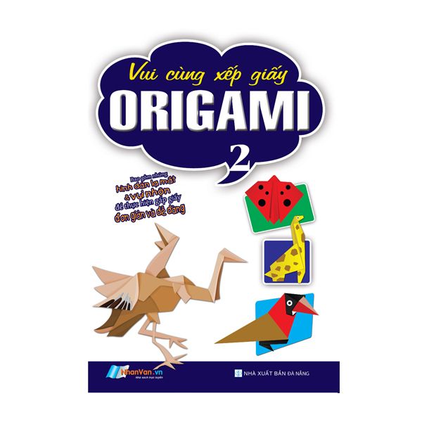  Vui Cùng Xếp Giấy Origami - Tập 2 