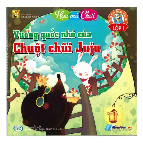  Vương Quốc Nhỏ Của Chuột Chũi Juju - Toán Học Dành Cho Bé Lớp 1 