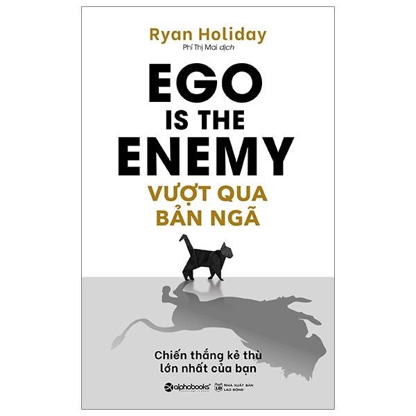  Vượt Qua Bản Ngã - Ego Is The Enemy 