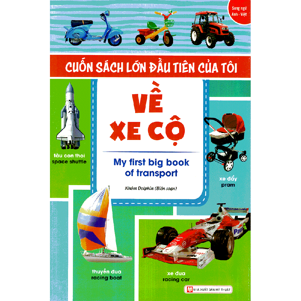  Cuốn Sách Lớn Đầu Tiên Của Tôi Về Xe Cộ - My First Big Book Of Transport (Song Ngữ Anh - Việt) 