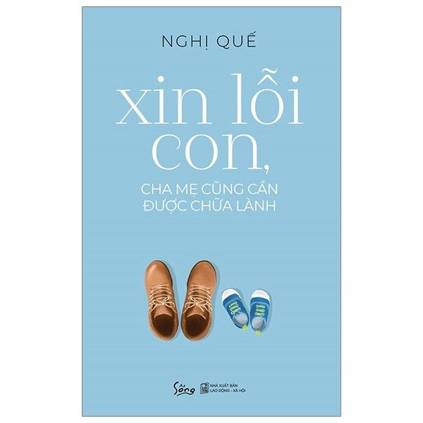  Xin Lỗi Con Cha Mẹ Cũng Cần Được Chữa Lành 