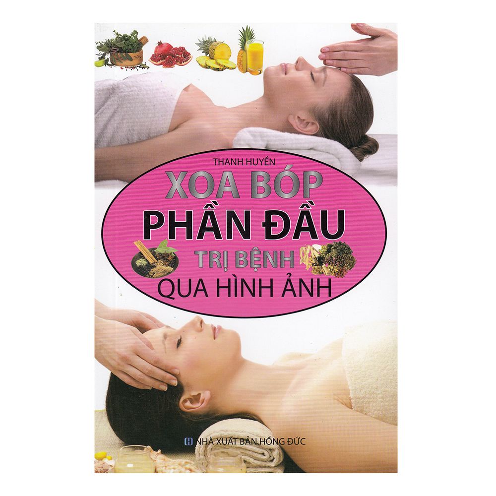  Xoa Bóp Phần Đầu Trị Bệnh Qua Hình Ảnh 