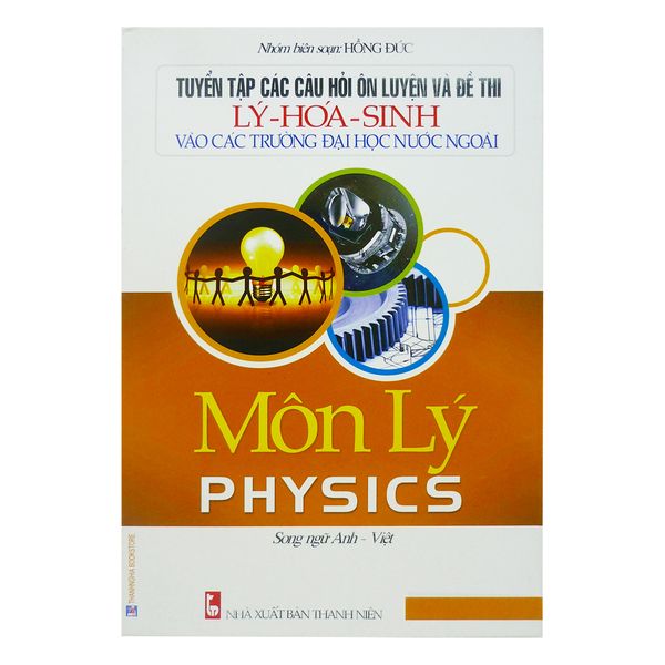  Tuyển Tập Các Câu Hỏi Ôn Luyện Và Đề Thi Lý - Hóa - Sinh Vào Các Trường Đại Học Nước Ngoài Môn Lý (Song Ngữ Anh) 