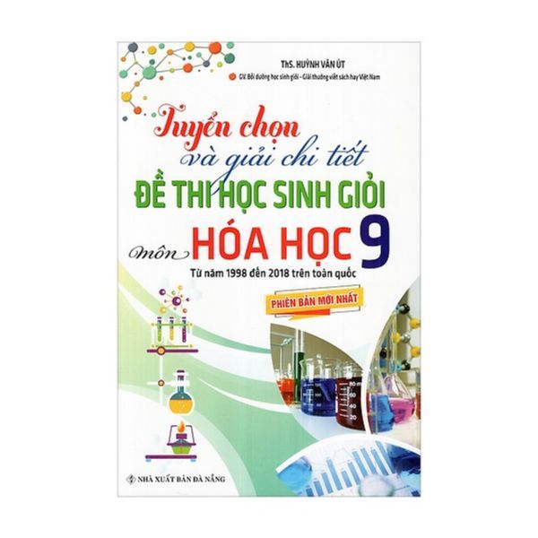  Tuyển Chọn Và Giải Chi Tiết Đề Thi Học Sinh Giỏi Môn Hóa Học Lớp 9 