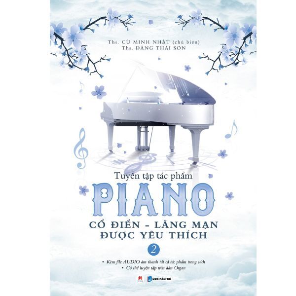  Tuyển Tập Tác Phẩm Piano Cổ Điển – Lãng Mạn Được Yêu Thích – Tập 2 