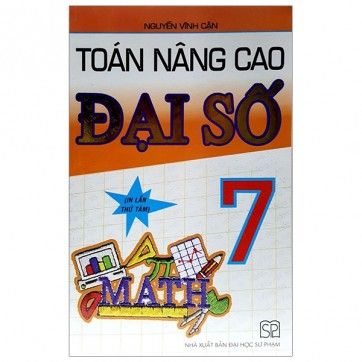  Toán Nâng Cao Đại Số - Lớp 7 - In Lần Thứ 8 