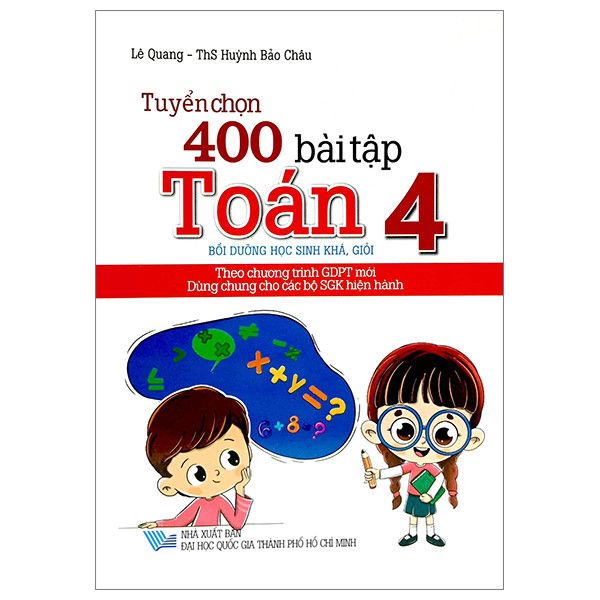  Tuyển Chọn 400 Bài Tập Toán 4 (Theo Chương Trình GDPT Mới - Dùng Chung Cho Các Bộ SGK Hiện Hành) 
