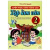  Luyện Thực Hành Nâng Cao Tập Làm Văn 2 (CTM) 
