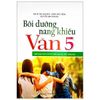  Bồi Dưỡng Năng Khiếu Văn 5(Theo Chương Trình GDPT Mới) 