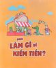  Những Bài Học Về Tiền Bạc Dành Cho Trẻ Em - Phải Làm Gì Để Kiếm Tiền? 