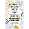  Sáng Tạo Bắt Nguồn Từ Chính Bạn 