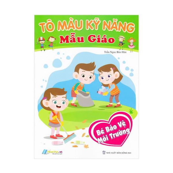  Tô Màu Kỹ Năng Mẫu Giáo - Bé Bảo Vệ Môi Trường 
