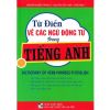  Từ Điển Về Các Ngữ Động Từ Trong Tiếng Anh 