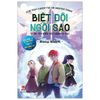  Biệt Đội Ngôi Sao - Cuộc Tìm Kiếm Sức Mạnh Vĩ Đại - Tập 2 - Đến Tương Lai - Star Team - A Quest For The Greatest Power - Volume 2 - To The Future 