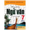  Hướng Dẫn Học Ngữ Văn 7 - Tập 1 (Dùng Kèm Sách Giáo Khoa Chân Trời Sáng Tạo) 