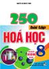  250 Bài Tập Hoá Học 8 (Dùng Chung Cho Các Bộ SGK Hiện Hành) 