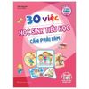  30 Việc Học Sinh Tiểu Học Cần Phải Làm (Tái Bản 2023) 