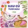  Thế Giới Trong Mắt Bé - Rau Củ Tươi Màu 