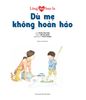  Lòng Mẹ Bao La - Dù Mẹ Không Hoàn Hảo 
