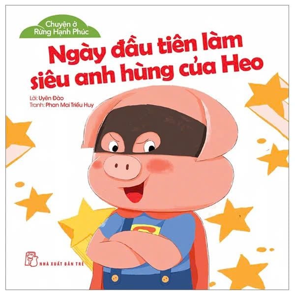  Chuyện Ở Rừng Hạnh Phúc - Ngày Đầu Làm Siêu Anh Hùng Của Heo 