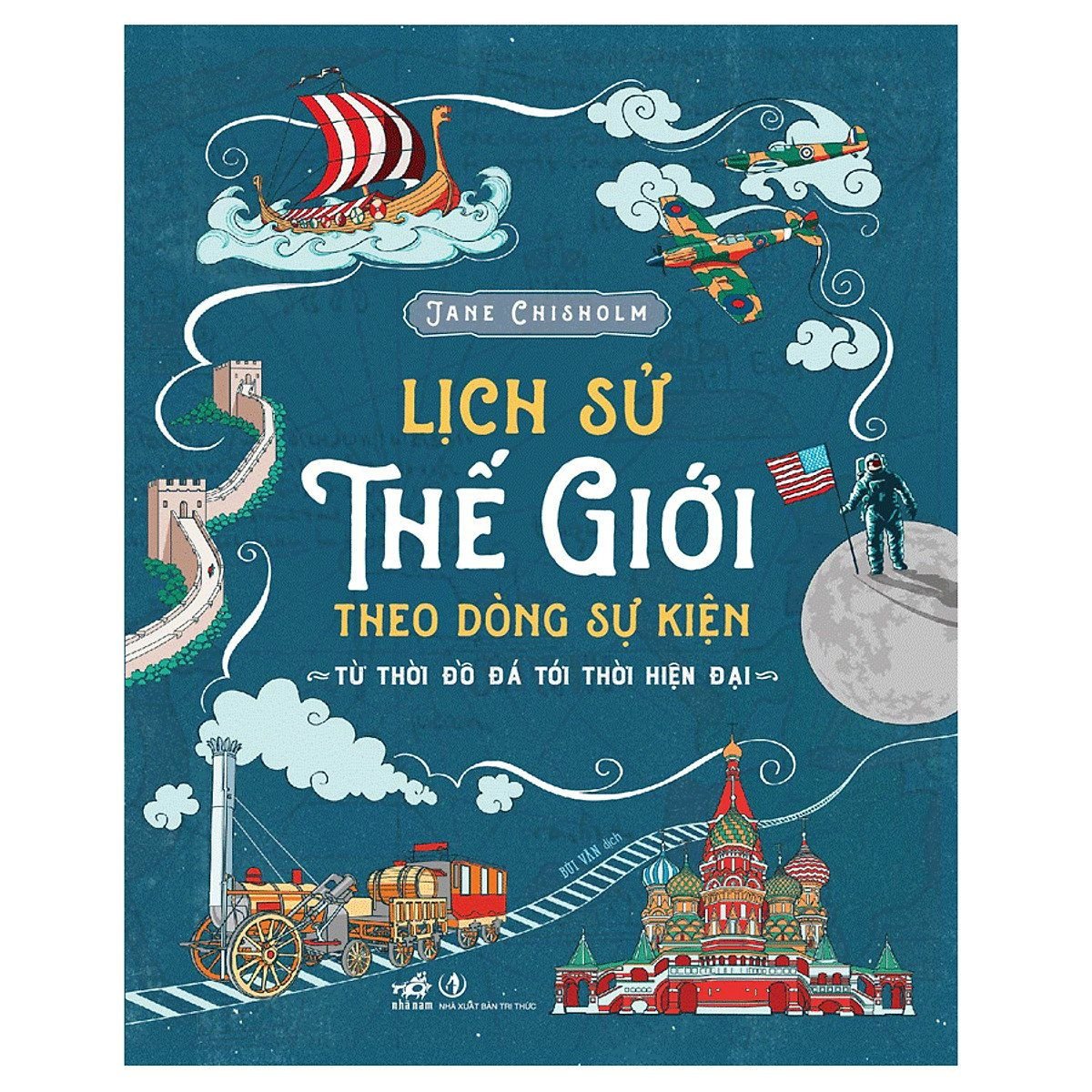  Sách - Lịch Sử Thế Giới Theo Dòng Sự Kiện - Từ Thời Đồ Đá Tới Thời Hiện Đại 