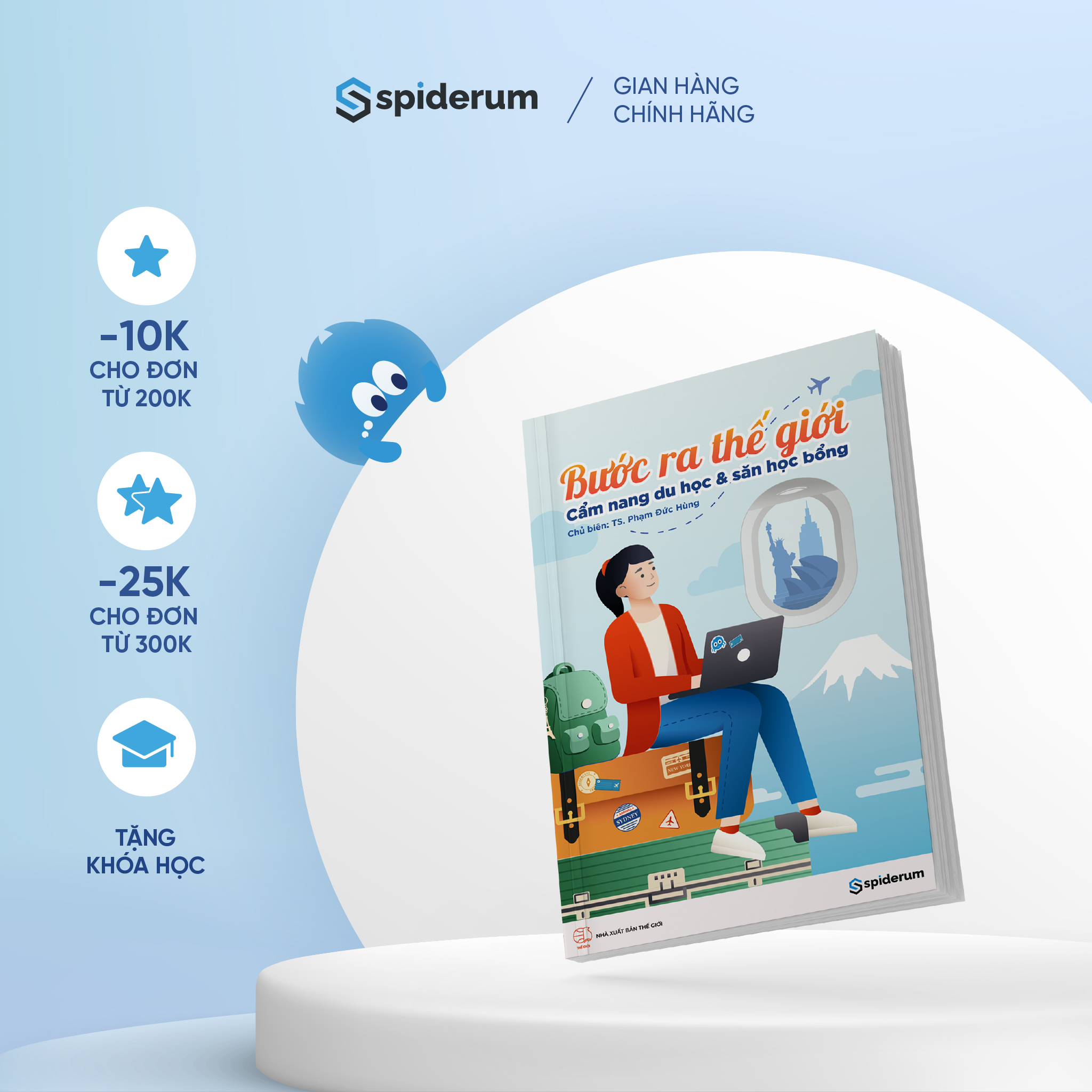 Sách Bước Ra Thế Giới: Cẩm Nang Du Học Và Săn Học Bổng - Tác giả Tiến sĩ Phạm Đức Hùng