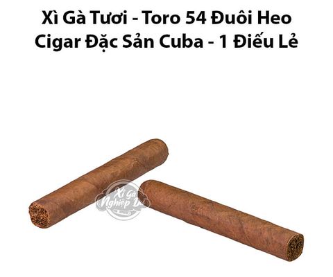 Cigar Tươi Size Toro 54 Đuôi Heo - Xì Gà Đặc Sản Cuba