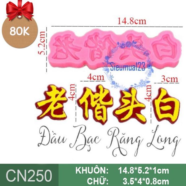 Khuôn Silicon Câu Chúc Tiếng Hoa Đầu Bạc Răng Long ( CN250 )