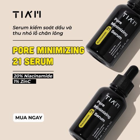 Tinh Chất Thu Nhỏ Lỗ Chân Lông Giảm Dầu Nhờn Tia'm Pore Minimizing 21 Serum 40ml