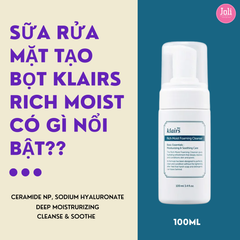 Sữa Rửa Mặt Dạng Bọt Dưỡng Ẩm Làm Mềm Da Klairs Rich Moist Foaming Cleanser 100ml