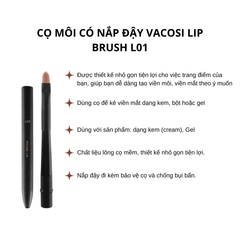 Cọ Môi Có Nắp Đậy Vacosi Lip Brush L01
