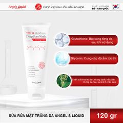 Sữa Rửa Mặt Làm Sạch Dưỡng Sáng Da Angel's Liquid Tone-Up Glutathione Deep Pore Wash Cleansing Foam 120ml