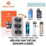  Đầu Pod Geekvape U Cartridge - Phụ Kiện Vape Pod Chính hãng 