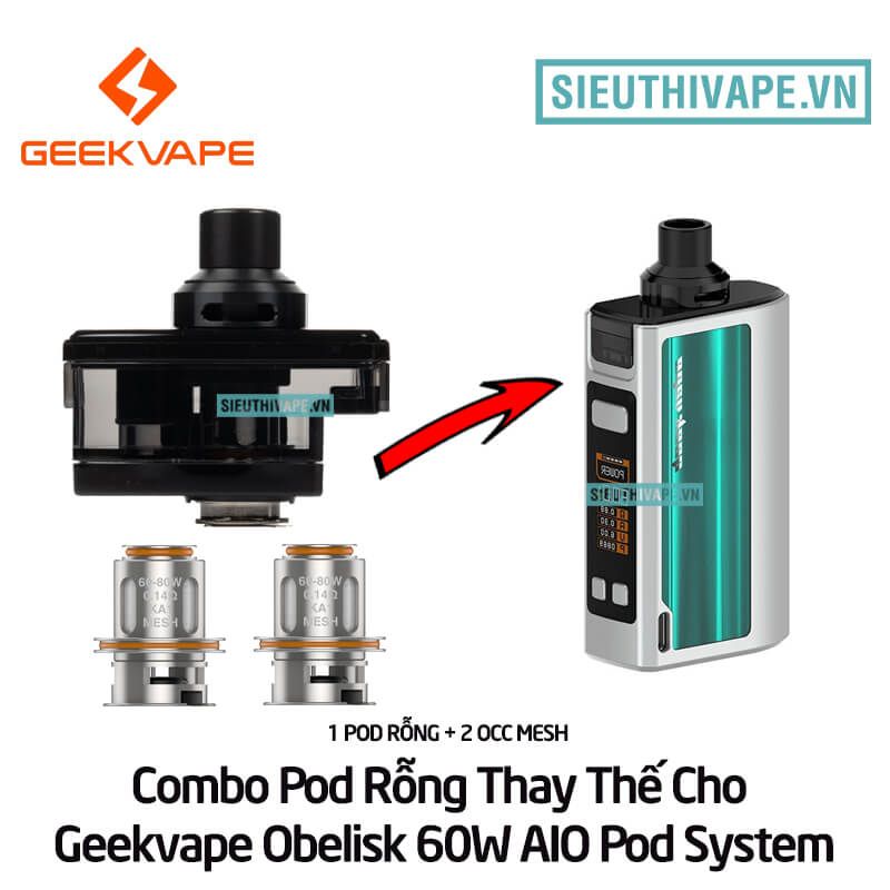  Combo Pod Rỗng Thay Thế Cho Geekvape Obelisk 60W AIO Pod System - Chính Hãng 