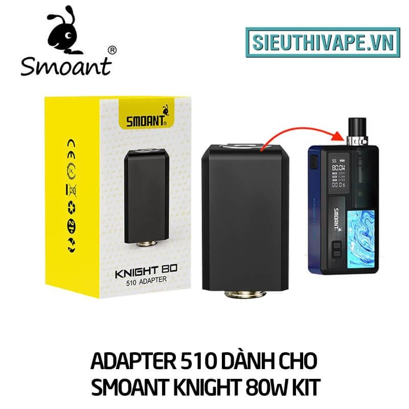  Adapter 510 Dành Cho Smoant Knight 80W Kit Chính Hãng 