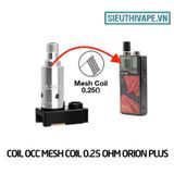  Coil Occ Mesh Coil 0.25 Ohm Orion Plus 