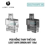  Pod Rỗng Thay Thế Cho Lost Vape Orion Art 18W - Chính Hãng 